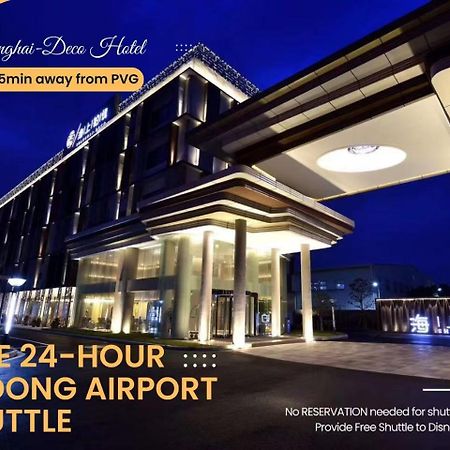 Shanghai-Deco Hotel-Free Shuttle Bus To Pudong Airport And Disneyland Exterior photo